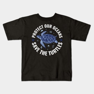 Protect Our Ocean Save The Turtles World Oceans Day Protect Our Ocean Save The Turtles World Oceans Day Kids T-Shirt